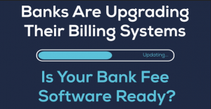 Is your bank fee software ready?